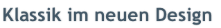 Klassik im neuen Design